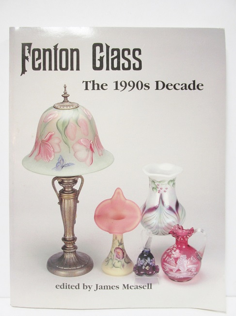FG911 - Fenton Glass - The 1990s Decade and 2001 Price Guide
